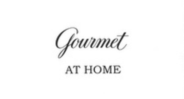  GOURMET AT HOME