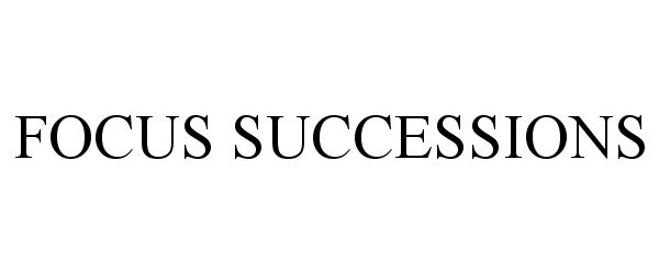 Trademark Logo FOCUS SUCCESSIONS
