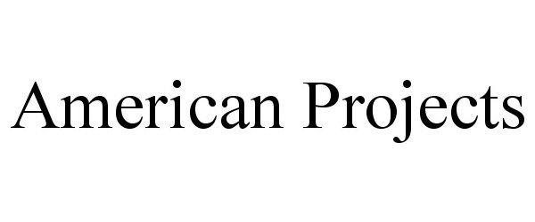  AMERICAN PROJECTS