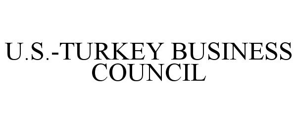  U.S.-TURKEY BUSINESS COUNCIL