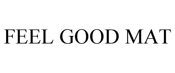 Trademark Logo FEEL GOOD MAT
