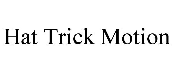 Trademark Logo HAT TRICK MOTION