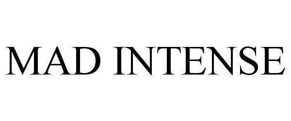 Trademark Logo MAD INTENSE