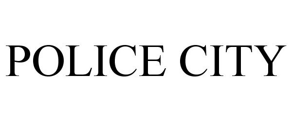 Trademark Logo POLICE CITY