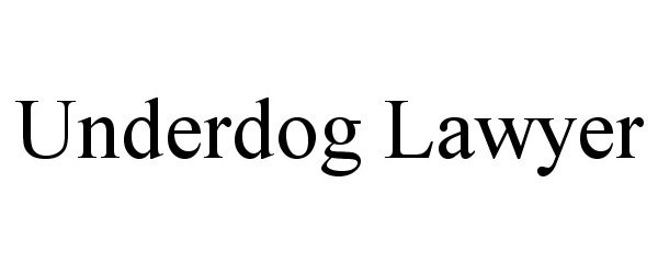 Trademark Logo UNDERDOG LAWYER