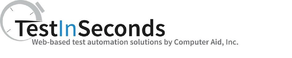  TESTINSECONDS WEB-BASED TEST AUTOMATIONSOLUTIONS BY COMPUTER AID, INC.