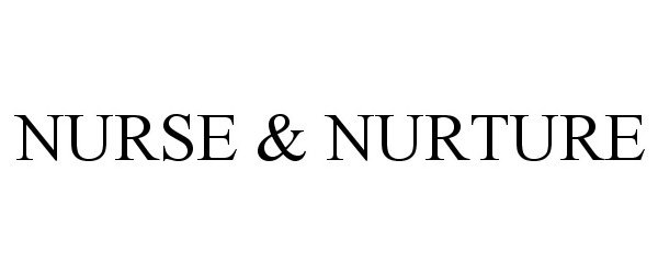 Trademark Logo NURSE &amp; NURTURE