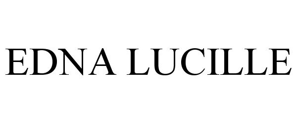 Trademark Logo EDNA LUCILLE