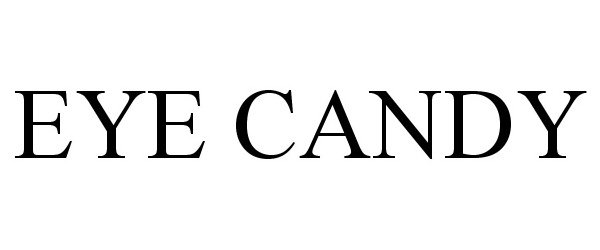 Trademark Logo EYE CANDY
