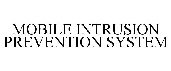  MOBILE INTRUSION PREVENTION SYSTEM