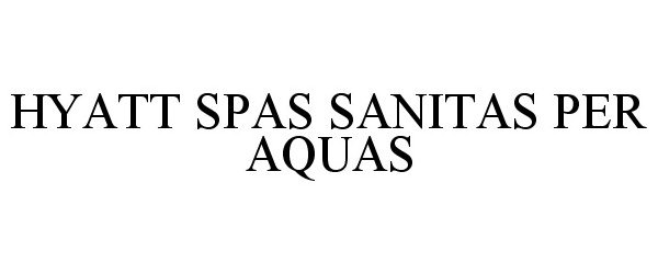  HYATT SPAS SANITAS PER AQUAS