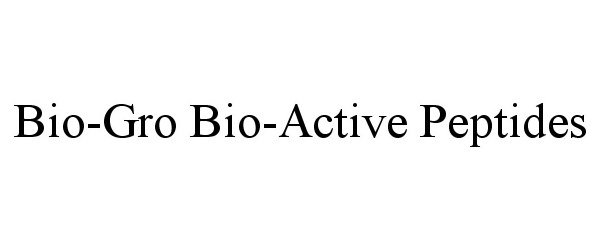 Trademark Logo BIO-GRO BIO-ACTIVE PEPTIDES