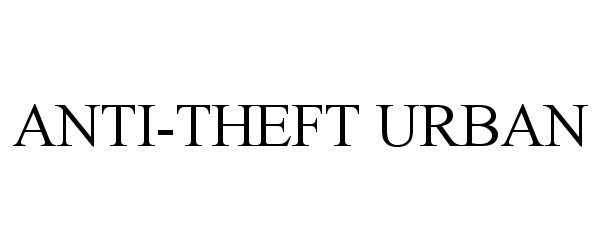 Trademark Logo ANTI-THEFT URBAN