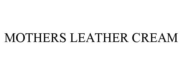  MOTHERS LEATHER CREAM