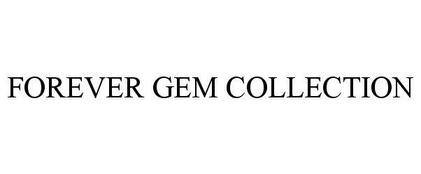  FOREVER GEM COLLECTION