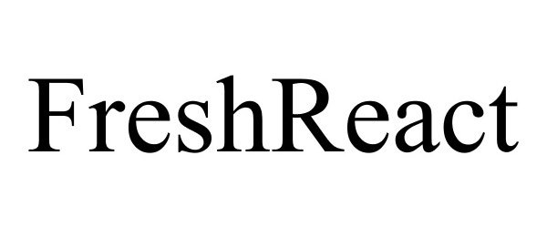  FRESHREACT