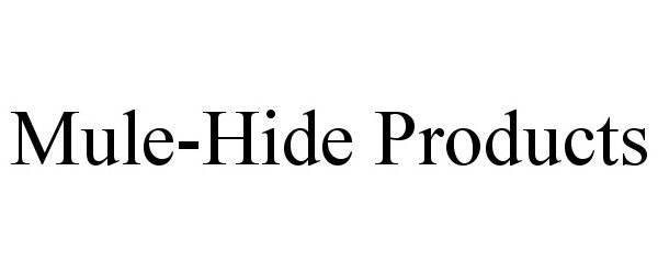  MULE-HIDE PRODUCTS