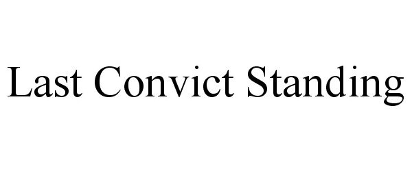  LAST CONVICT STANDING