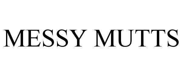 Trademark Logo MESSY MUTTS