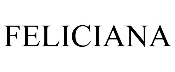 Trademark Logo FELICIANA