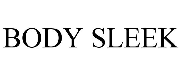 Trademark Logo BODY SLEEK