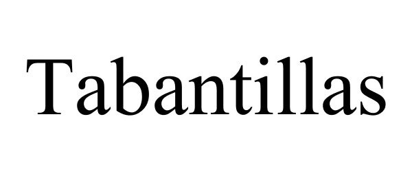 Trademark Logo TABANTILLAS