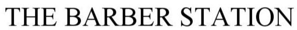 Trademark Logo THE BARBER STATION