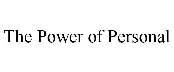  THE POWER OF PERSONAL