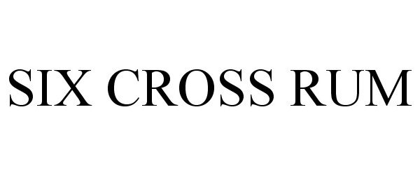 Trademark Logo SIX CROSS RUM