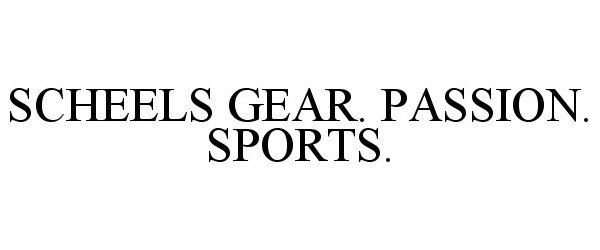 Trademark Logo SCHEELS GEAR. PASSION. SPORTS.