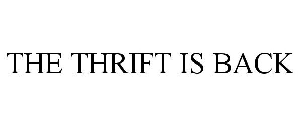  THE THRIFT IS BACK