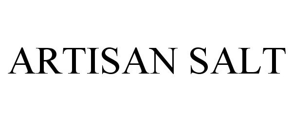 Trademark Logo ARTISAN SALT