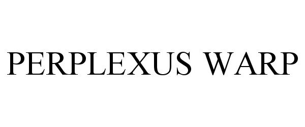 Trademark Logo PERPLEXUS WARP