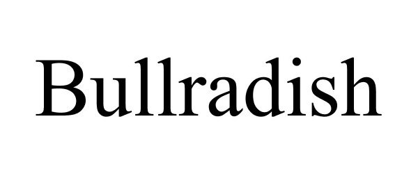 Trademark Logo BULLRADISH