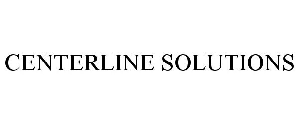 Trademark Logo CENTERLINE SOLUTIONS