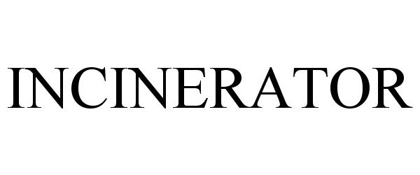 Trademark Logo INCINERATOR