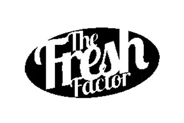  THE FRESH FACTOR