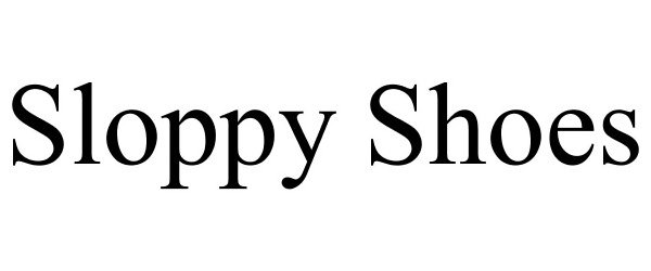  SLOPPY SHOES