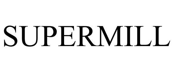 Trademark Logo SUPERMILL