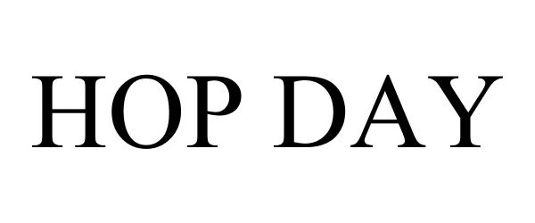 Trademark Logo HOP DAY