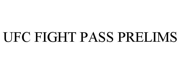 Trademark Logo UFC FIGHT PASS PRELIMS