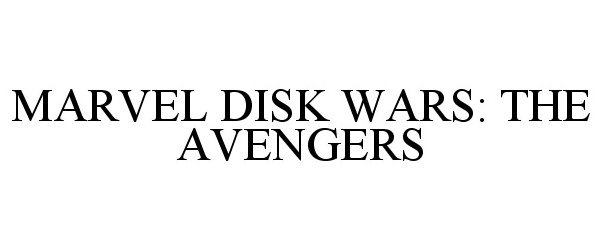  MARVEL DISK WARS: THE AVENGERS