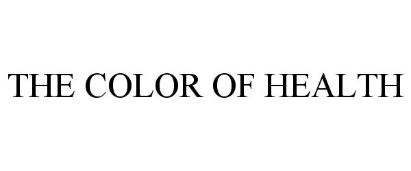  THE COLOR OF HEALTH