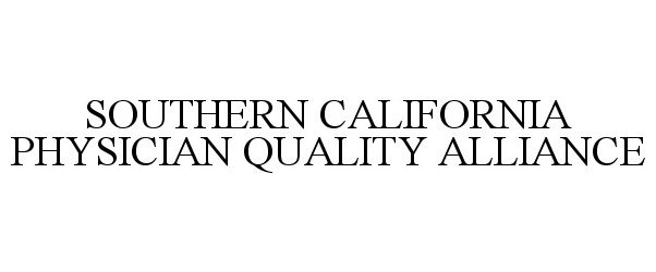  SOUTHERN CALIFORNIA PHYSICIAN QUALITY ALLIANCE