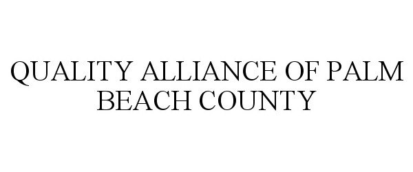  QUALITY ALLIANCE OF PALM BEACH COUNTY