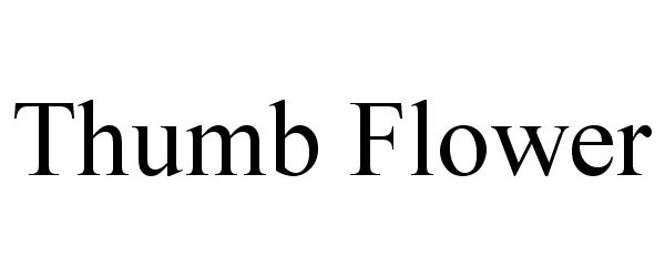 Trademark Logo THUMB FLOWER
