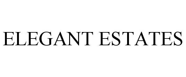 Trademark Logo ELEGANT ESTATES