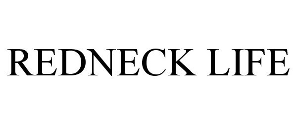 Trademark Logo REDNECK LIFE