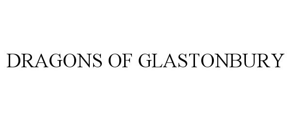  DRAGONS OF GLASTONBURY