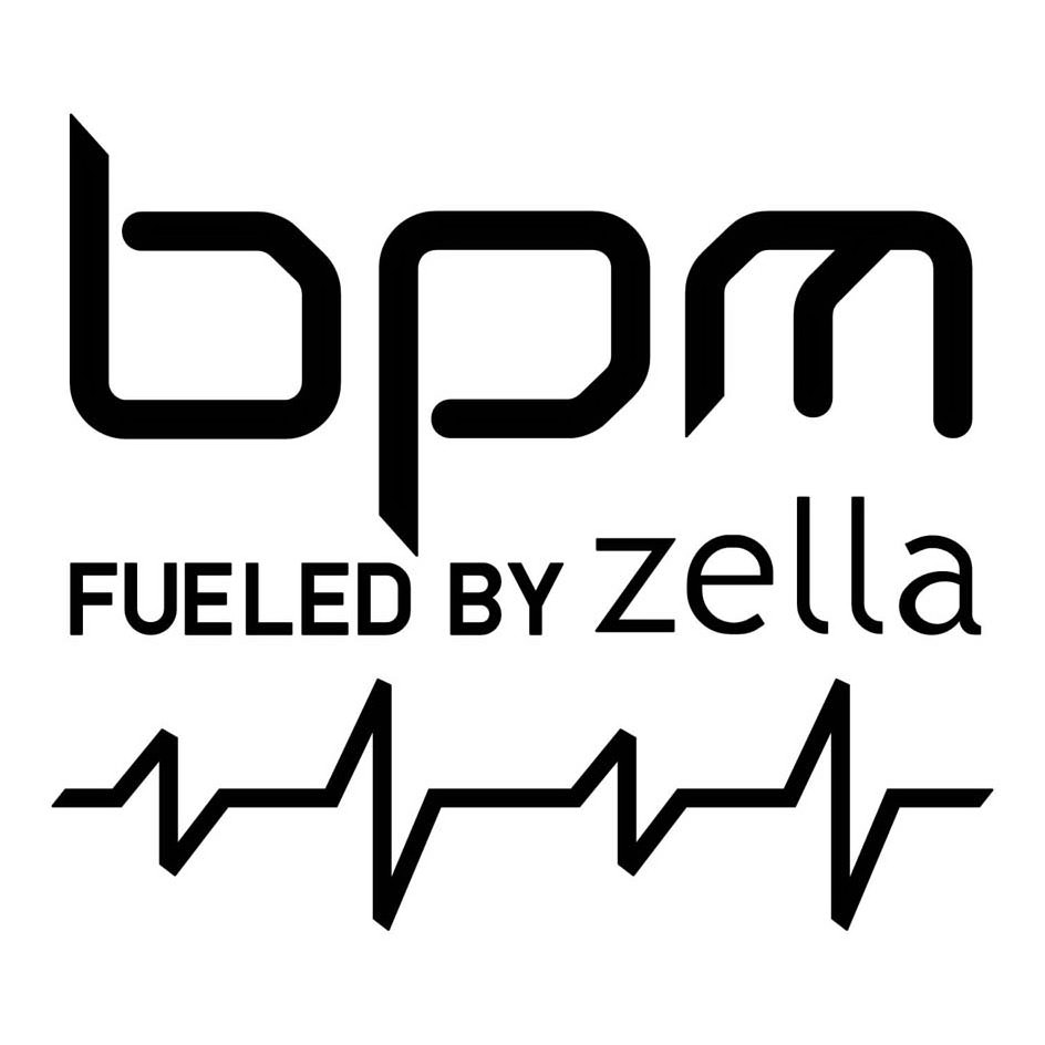  BPM FUELED BY ZELLA